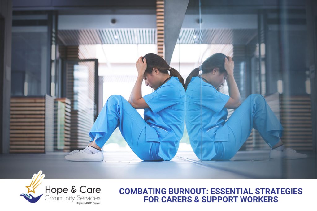 Combating Burnout: Strategies for Carers and Support Worker